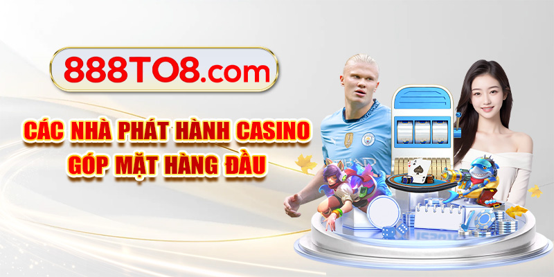 Các nhà phát hành Casino góp mặt hàng đầu